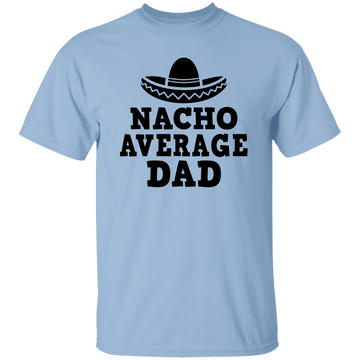 Nacho Average...T-Shirt