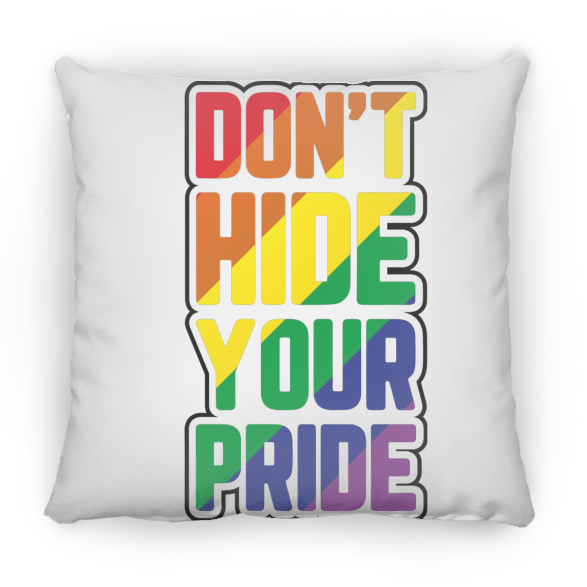 Don't Hide Your Pride Large Square Pillow