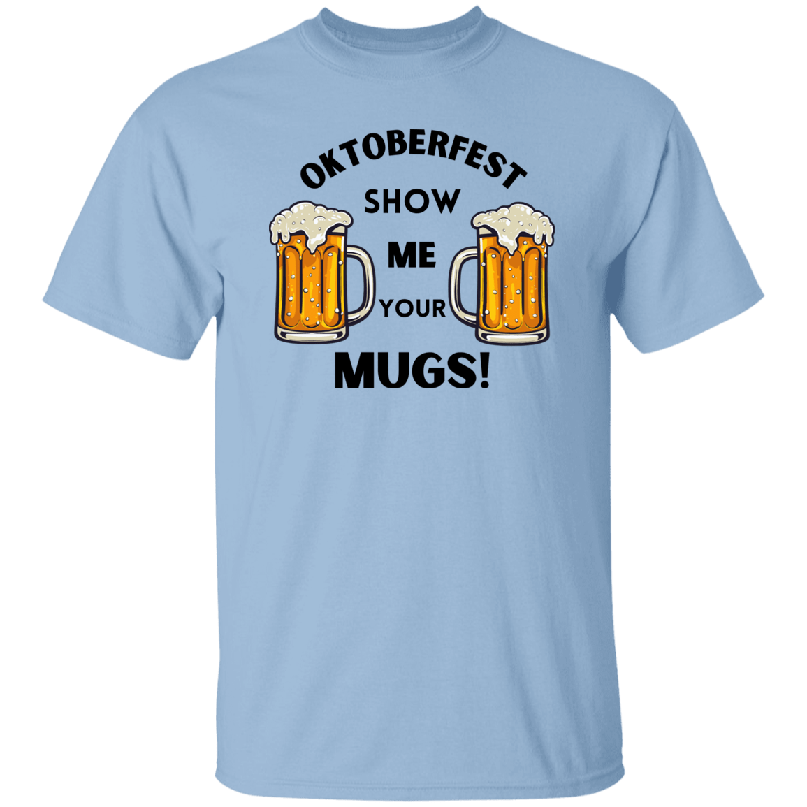 Show me Your MugsT-Shirt
