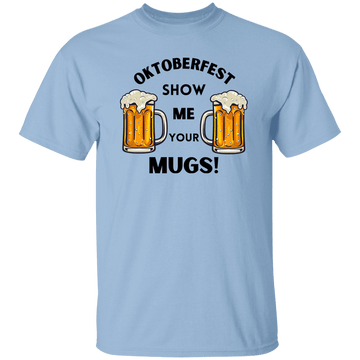 Show me Your MugsT-Shirt