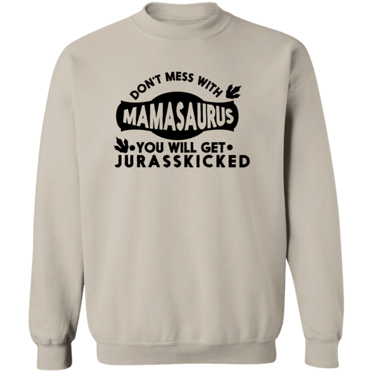 Don't mess with Mamasaurus Crewneck  Sweatshirt