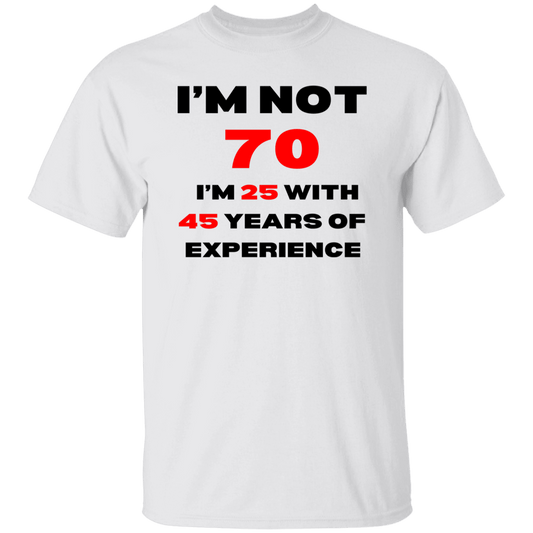 I'm Not 70 T-Shirt
