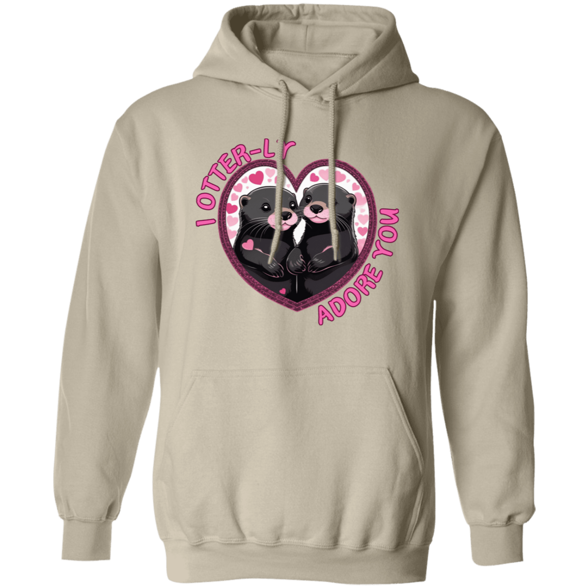 I Otter-ly  Adore You Pullover Hoodie