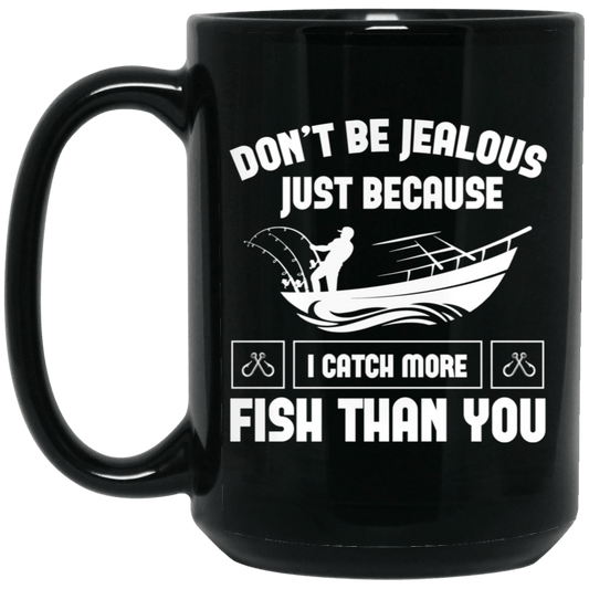 Unique Coffee Mug - Don't Be Jealous Black Mug - forallmylove39