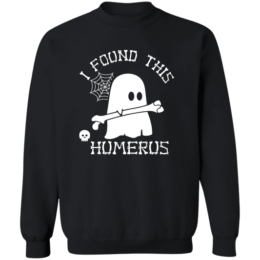 I Found This Humerus Crewneck Sweatshirt