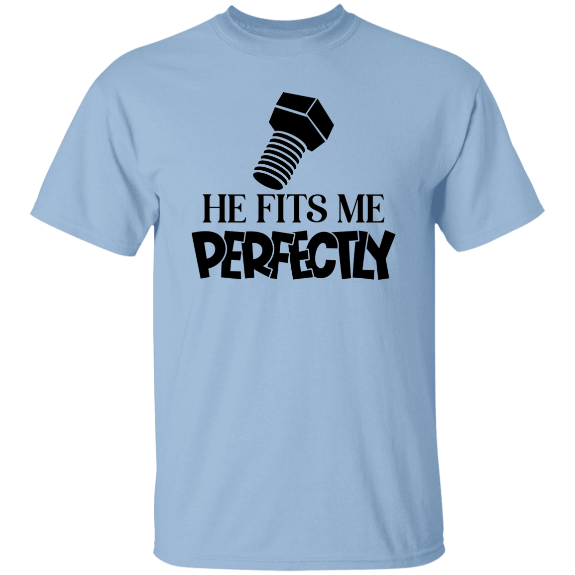 He Fits Me...T-Shirt