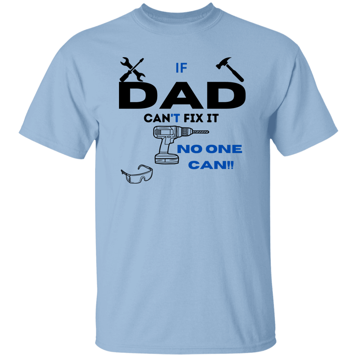 If Dad Can't Fix It...T-Shirt