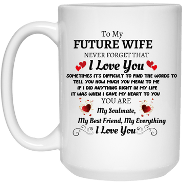 To My Future Wife 15oz White Mug
