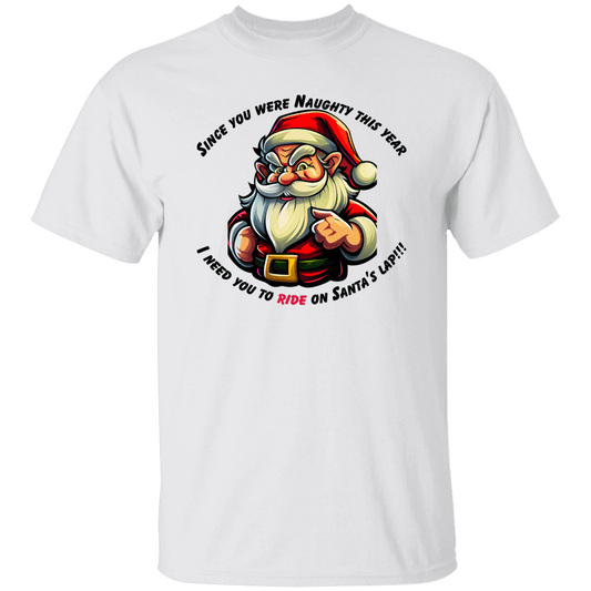 Since You've been Naughty T-Shirt