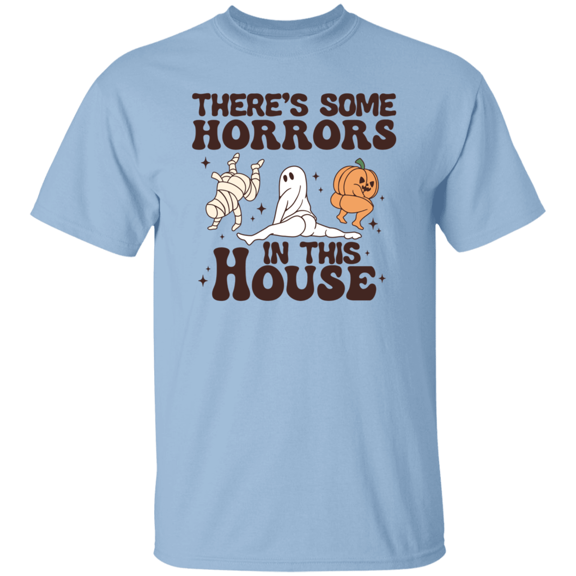 There's some Horror in the House T-Shirt