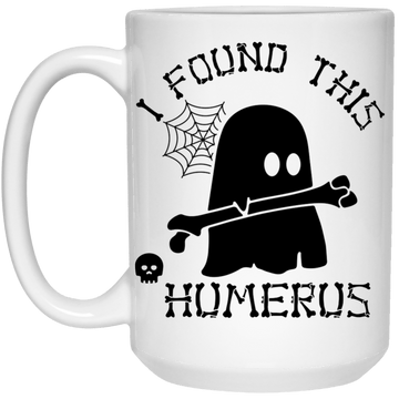 I Found This Humerus  White Mug