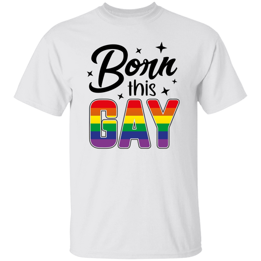 Born this Gay T-Shirt