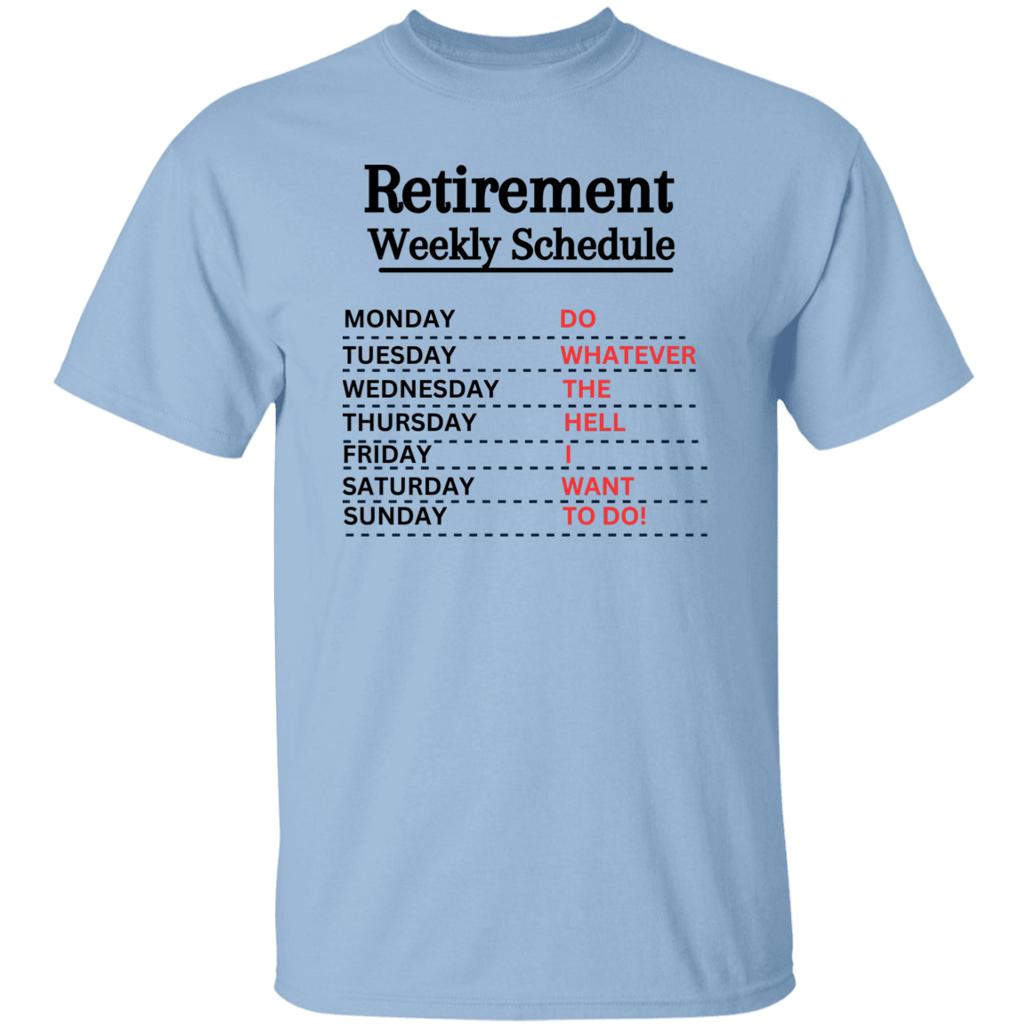 Retirement Weekly Schedule T-Shirt