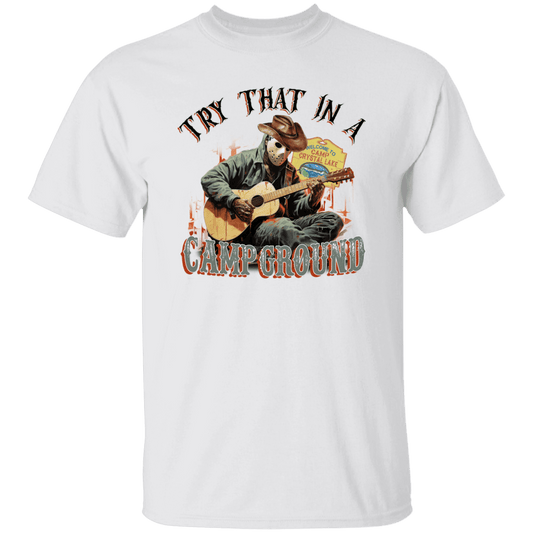 Try That at a Campground T-Shirt