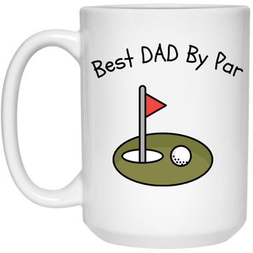 Best Dad By Par White 15oz Mug