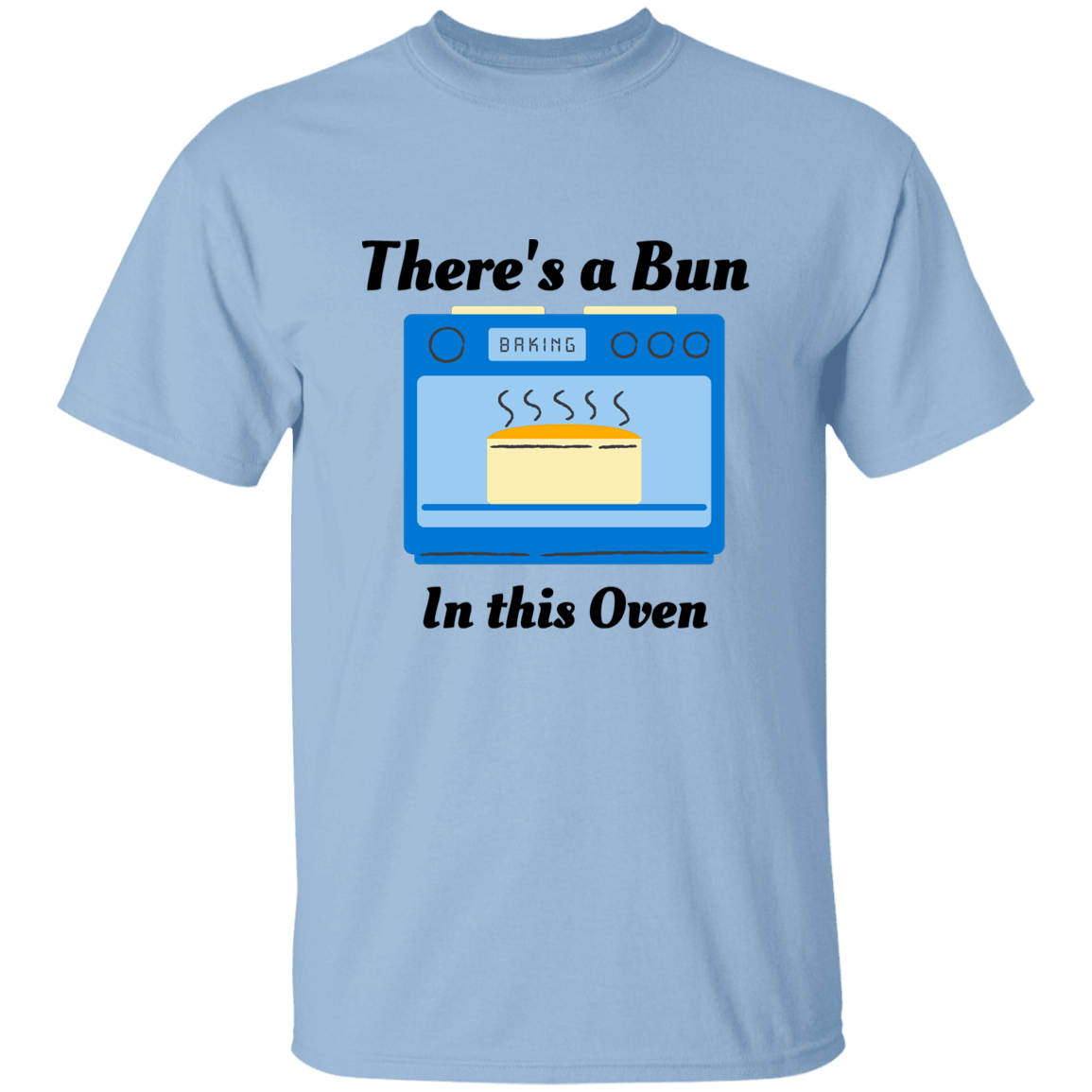 There's a Bun... T-Shirt