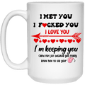 15OZ Ceramic Mug - I Met You...White Mug - forallmylove39