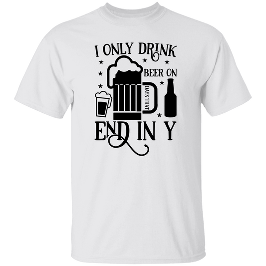 I Only Drink Beer T-Shirt