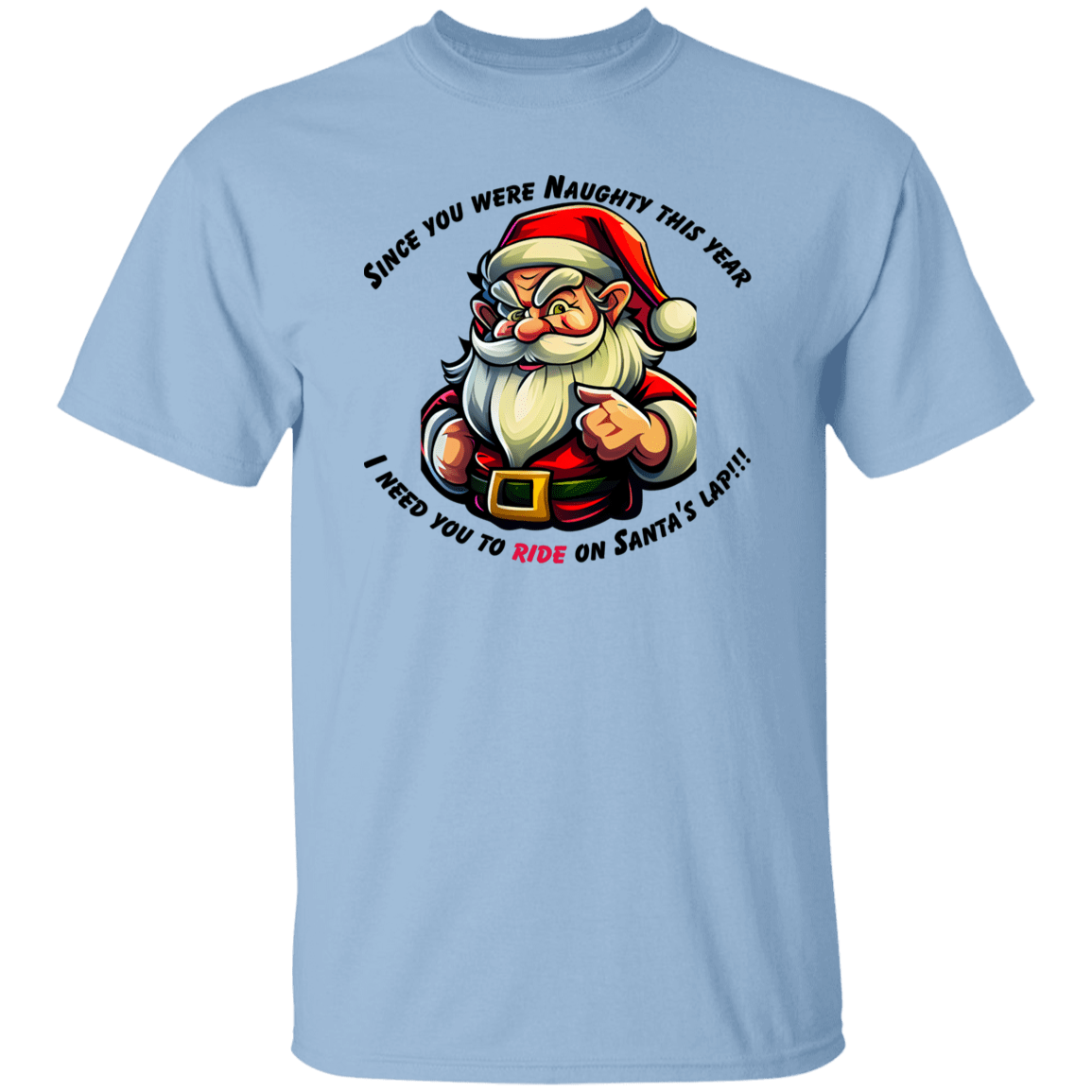 Since You've been Naughty T-Shirt