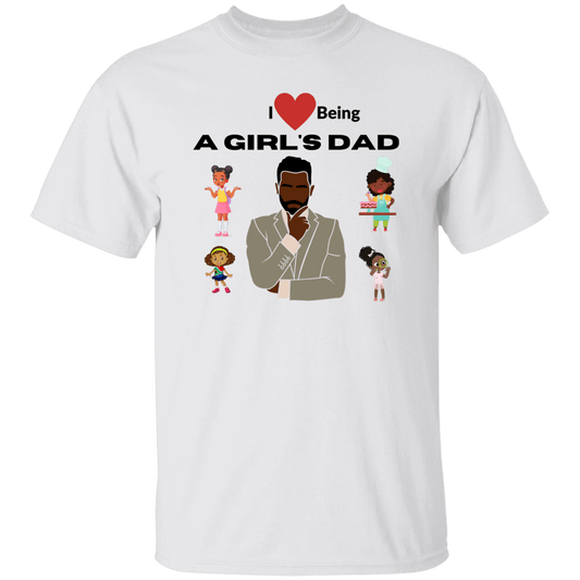 I Love Being A Girl's Dad T-Shirt