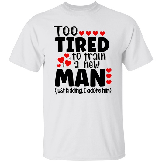 Too Tired To Train....T-Shirt