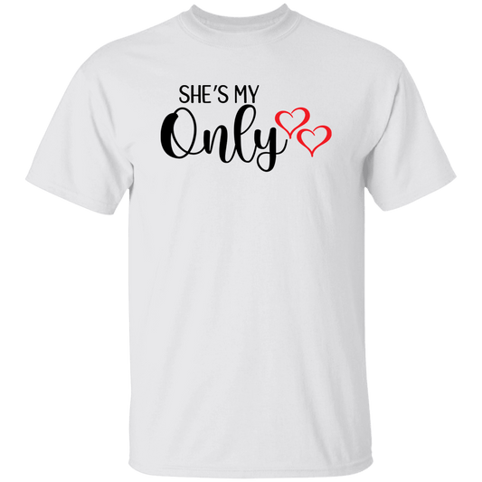 She's My Only  T-Shirt