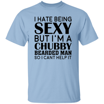 I Hate Being Sexy .... T-Shirt