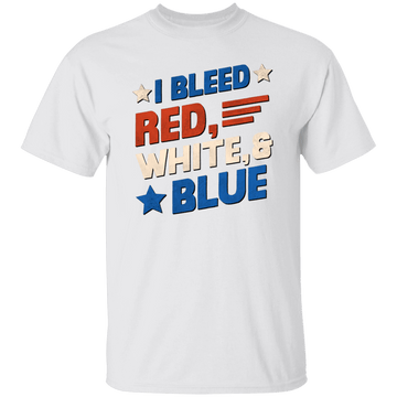 I Bleed Red, White & Blue T-Shirt