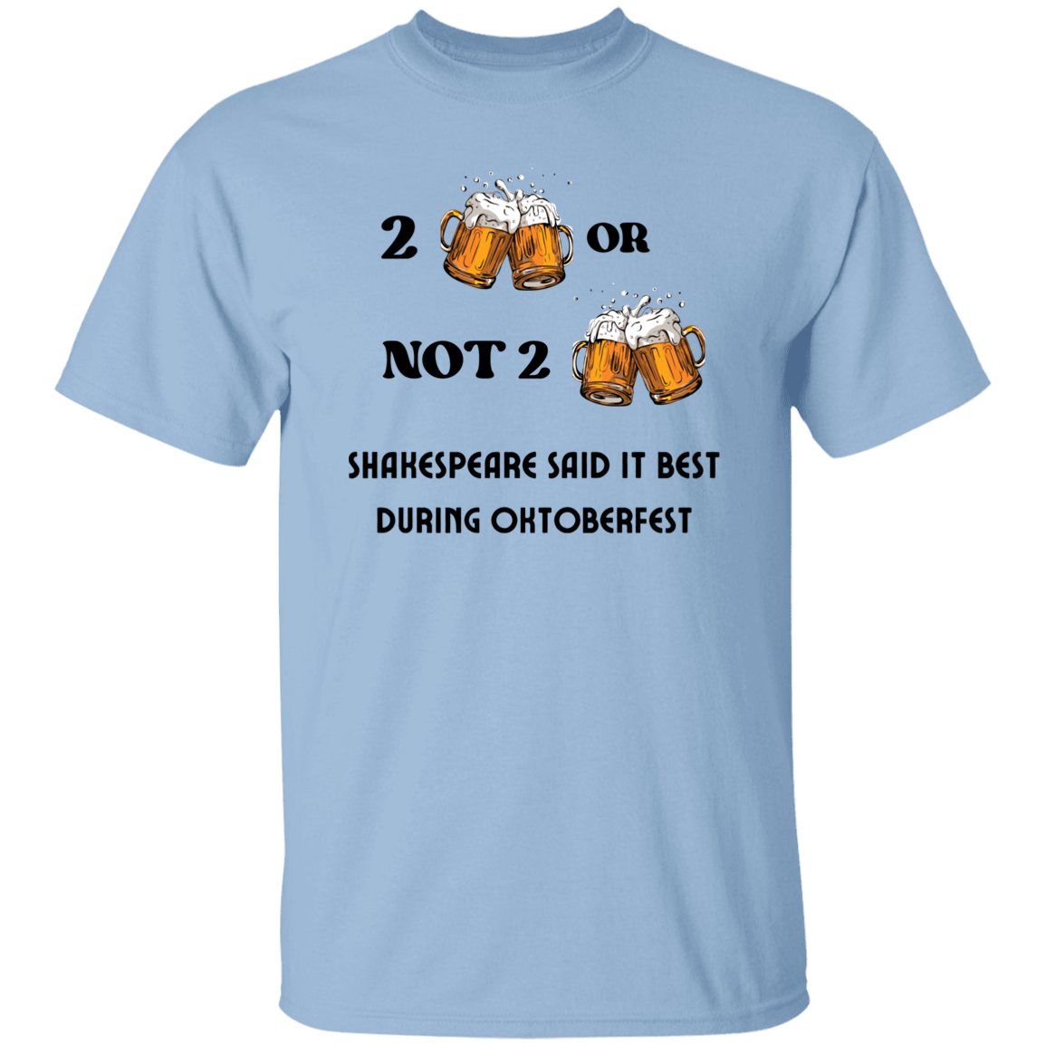 2 Beers or Not 2 Beers T-Shirt