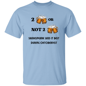 2 Beers or Not 2 Beers T-Shirt