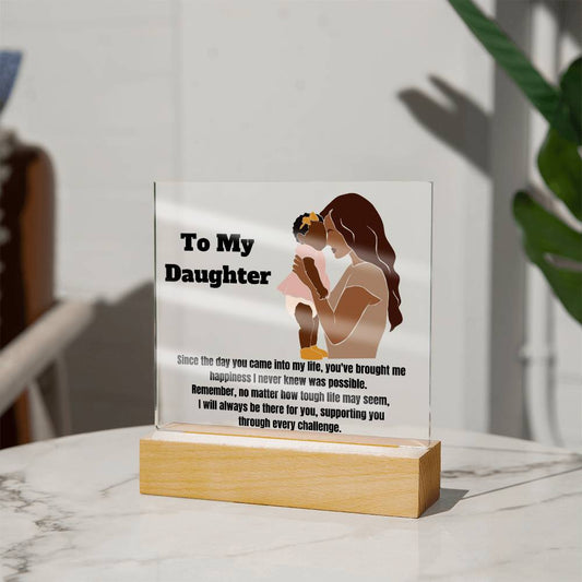To My Daughter - Square Acrylic Plaque