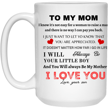 To My Mom 15 oz. White Mug