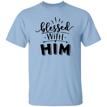 Blessed with Him T-Shirt