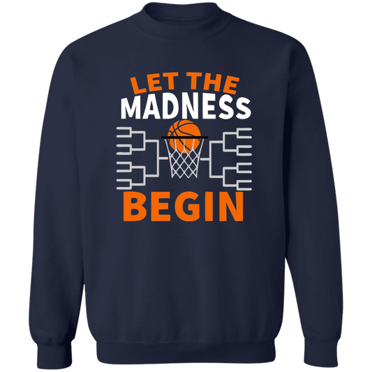 Let The Madness Begin Crewneck Pullover Sweatshirt