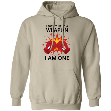 Don't Need A Weapon Pullover Hoodie
