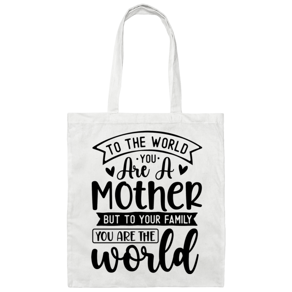 To the world .... Canvas Tote Bag