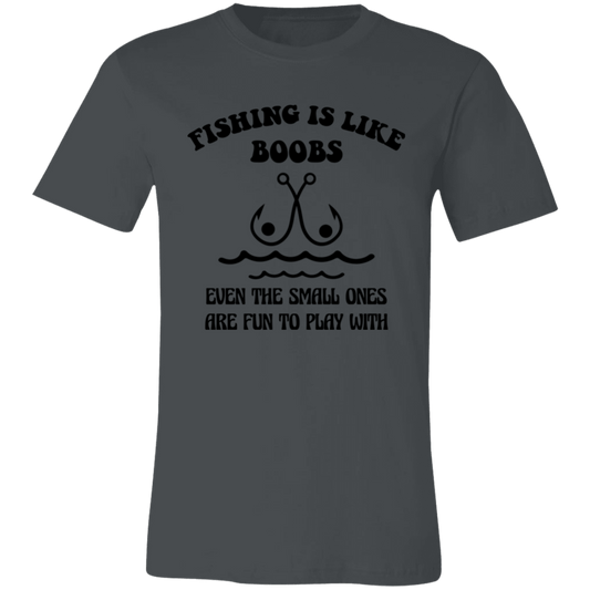 Fishing is Like Boobs Unisex Jersey Short-Sleeve T-Shirt