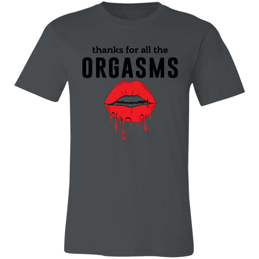Thanks for the Orgasm  Unisex Jersey Short-Sleeve T-Shirt