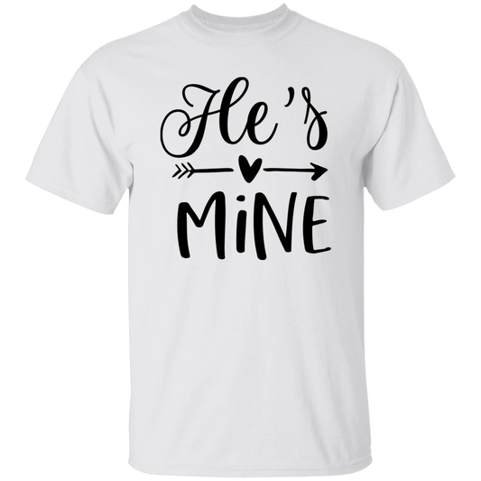 He's Mine T-Shirt