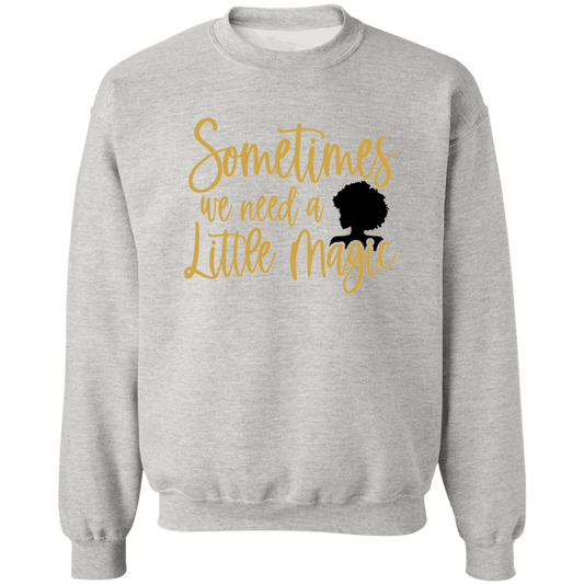 A Little Magic Ladies Crewneck Pullover Sweatshirt