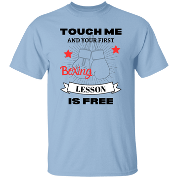 Touch Me And ..... T-Shirt