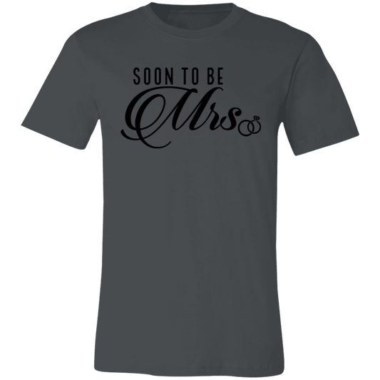 SOON TO BE MRS. Unisex Jersey Short-Sleeve T-Shirt