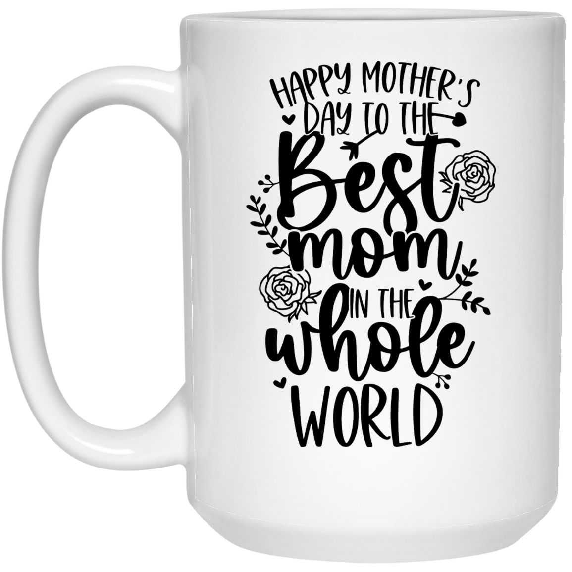 Best Mom in the World  15 oz. White Mug