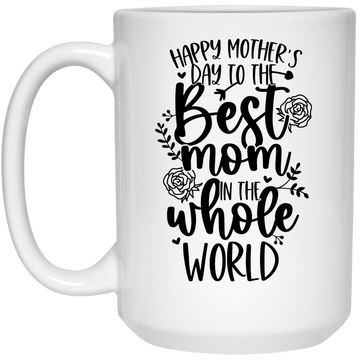 Best Mom in the World  15 oz. White Mug