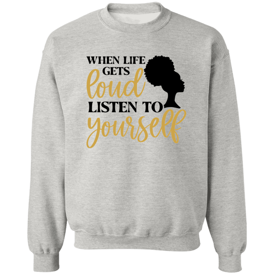 Listen to Yourself Ladies Crewneck Pullover Sweatshirt