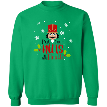 Put My Nuts in Your Mouth Crewneck Pullover Sweatshirt