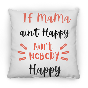 If Mama ain't  Happy Medium Square Pillow