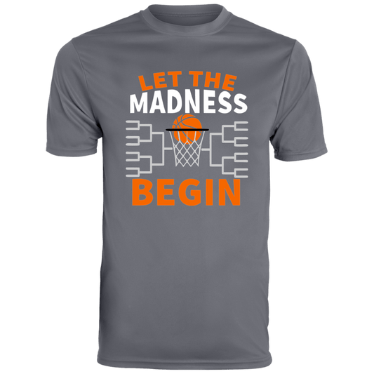 Let The Madness Begin Moisture-Wicking Tee