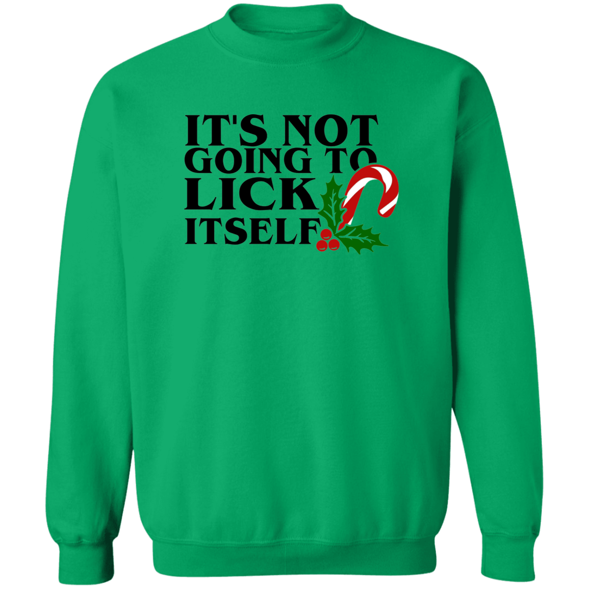 It's Not Going To Lick Itself Crewneck Pullover Sweatshirt