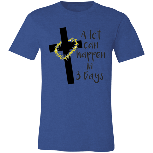 Alot Can Happen In 3 Days Short-Sleeve T-Shirt